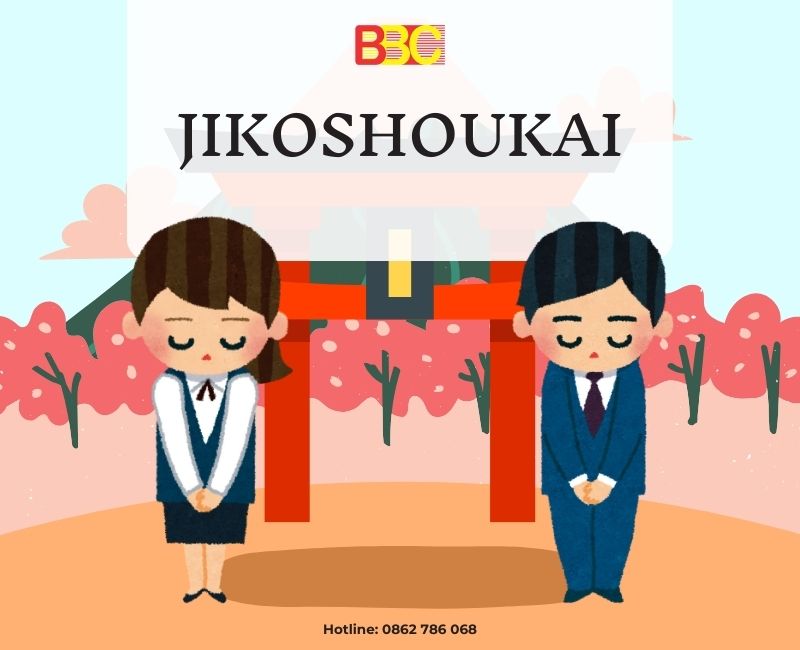JIKOSHOUKAI - Mẫu bài giới thiệu bản thân bằng tiếng Nhật cực chuẩn năm 2025