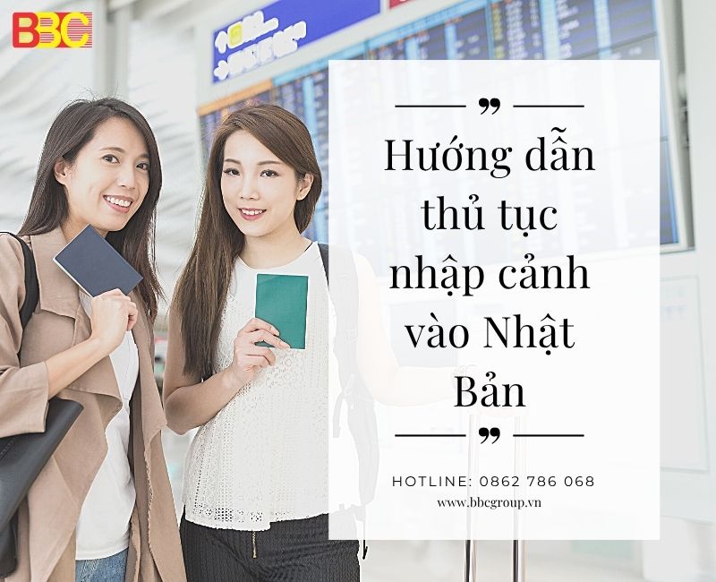 HƯỚNG DẪN THỦ TỤC NHẬP CẢNH VÀO NHẬT BẢN